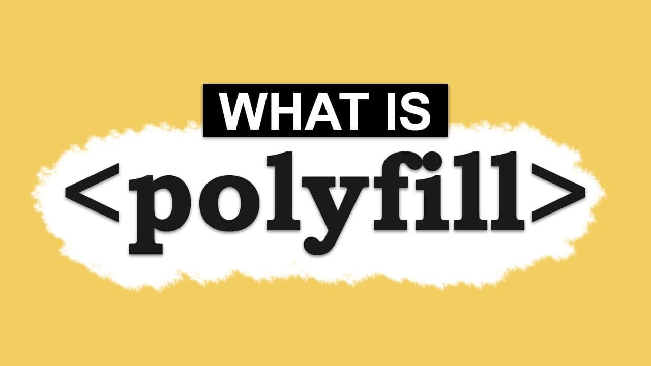 Understanding Polyfills: Bridging the Gap for Modern Web Development